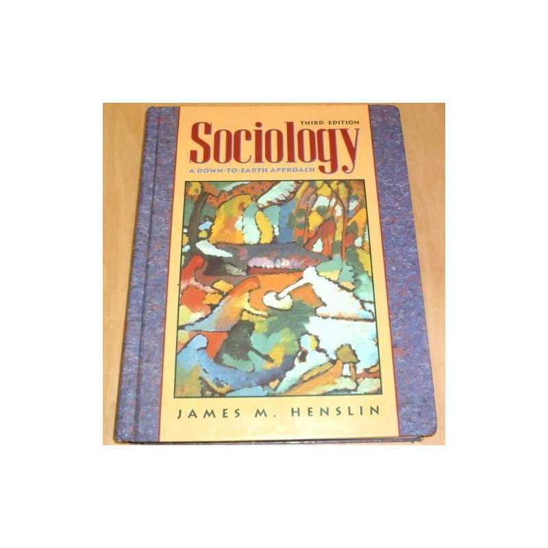 Sociology: A Down-to-Earth Approach, Henslin, James M.
