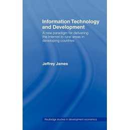 Information Technology and Developme..., James, Jeffrey