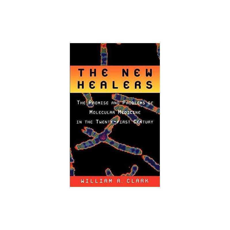 The New Healers: The Promise and Pr..., Clark, William