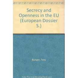 Secrecy and Openness in the EU (Europe..., Bunyan, Tony