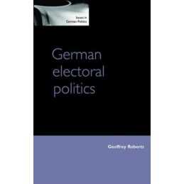 German Electoral Politics (Issues i..., Roberts, Geoffr