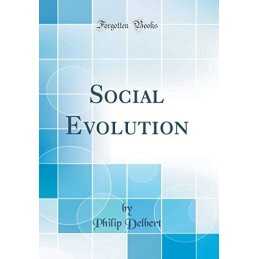 Social Evolution (Classic Reprint), Delbert, Philip
