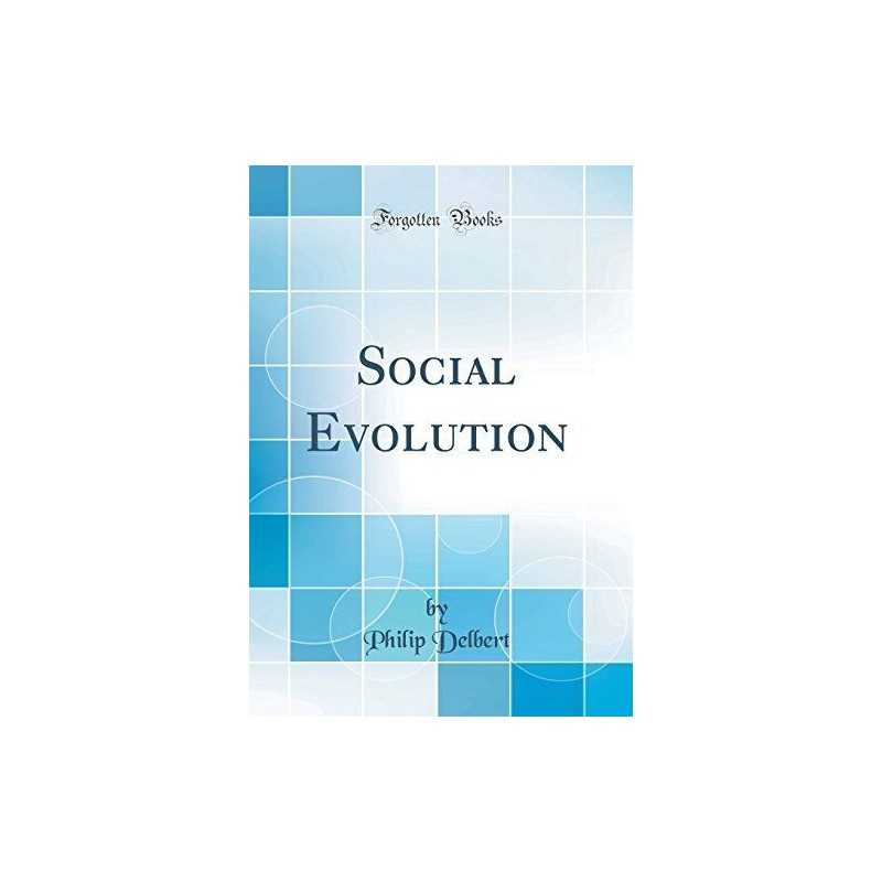 Social Evolution (Classic Reprint), Delbert, Philip