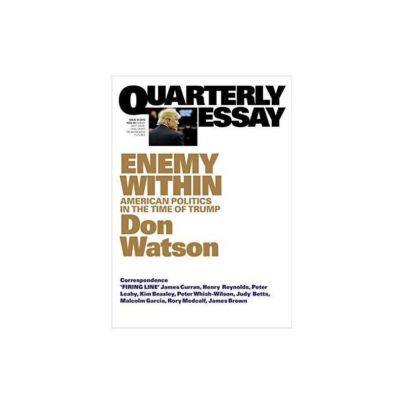Quarterly Essay 63 Enemy Within: Americ..., Watson, Don