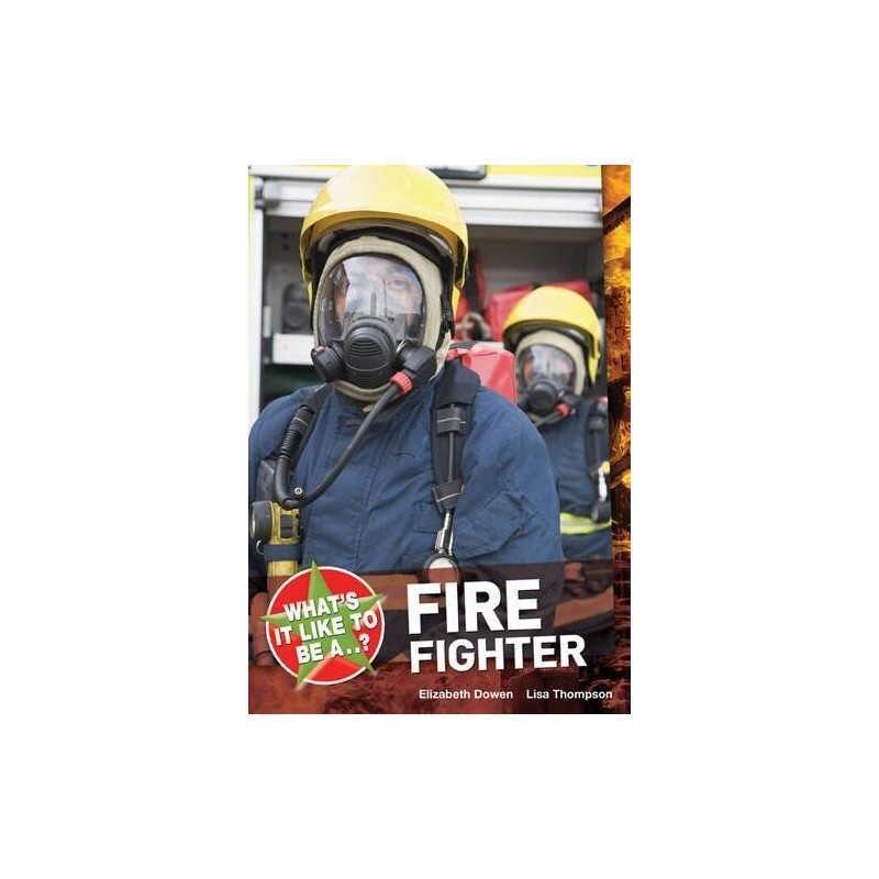 Whats it like to be a...? Firefighter, Lisa Thompson