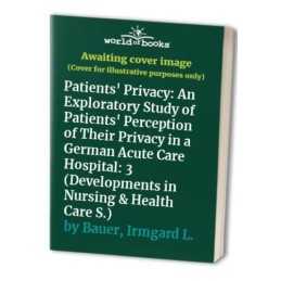 Patients Privacy: An Exploratory S..., Bauer, Irmgard
