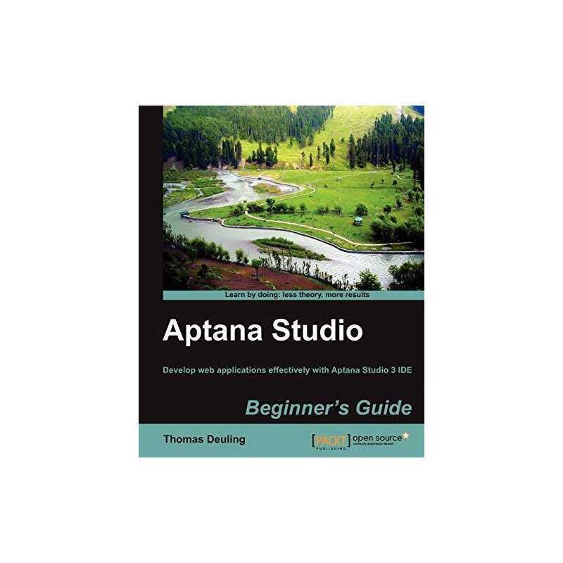 Aptana Studio Beginners Guide, Thomas Deuling