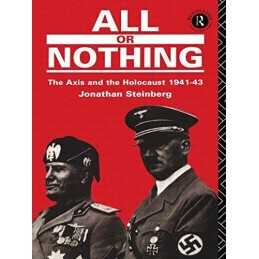 All or Nothing: The Axis and the Ho..., Steinberg, Jona
