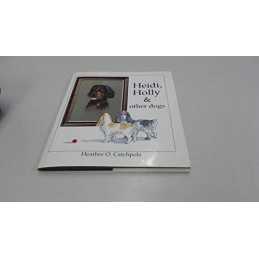 Heidi, Holly and Other Dogs, Catchpole, Heather O.