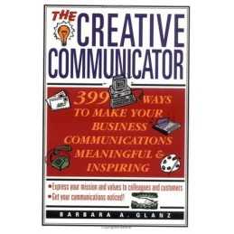 Creative Communicator: 399 Ways to ..., Glanz, Barbara