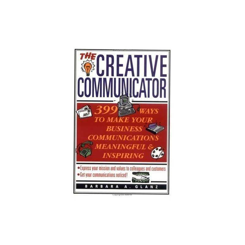 Creative Communicator: 399 Ways to ..., Glanz, Barbara