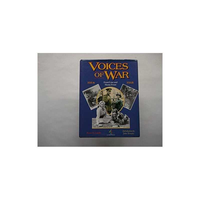 Voices of War 1914 - 1918: Front Line and Home Line by Liddle, Peter Hardback