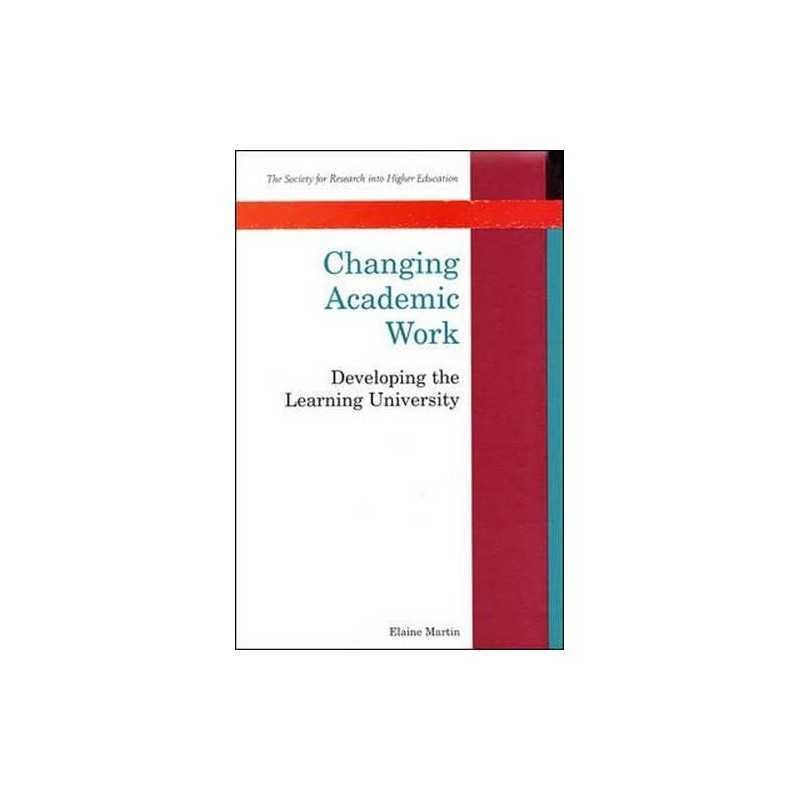 Changing Academic Work: Developing t..., Martin, Elaine