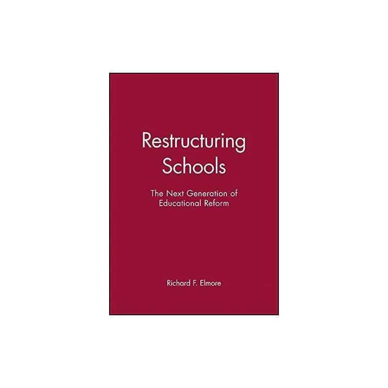 Restructuring Schools: Guarding Ope..., Elmore, Richard