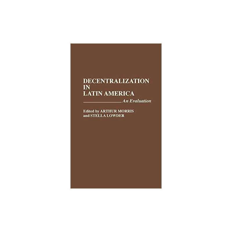 Decentralization in Latin America: An Evaluation (Le...