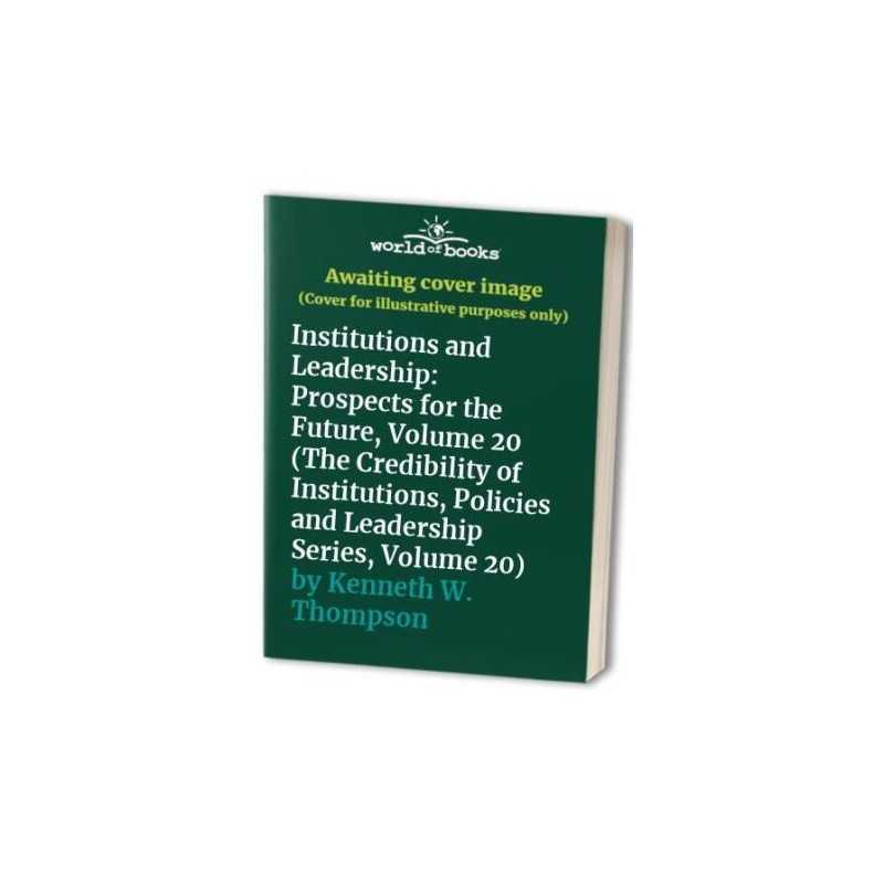 Institutions and Leadership: Prospe..., Kenneth W. Thom