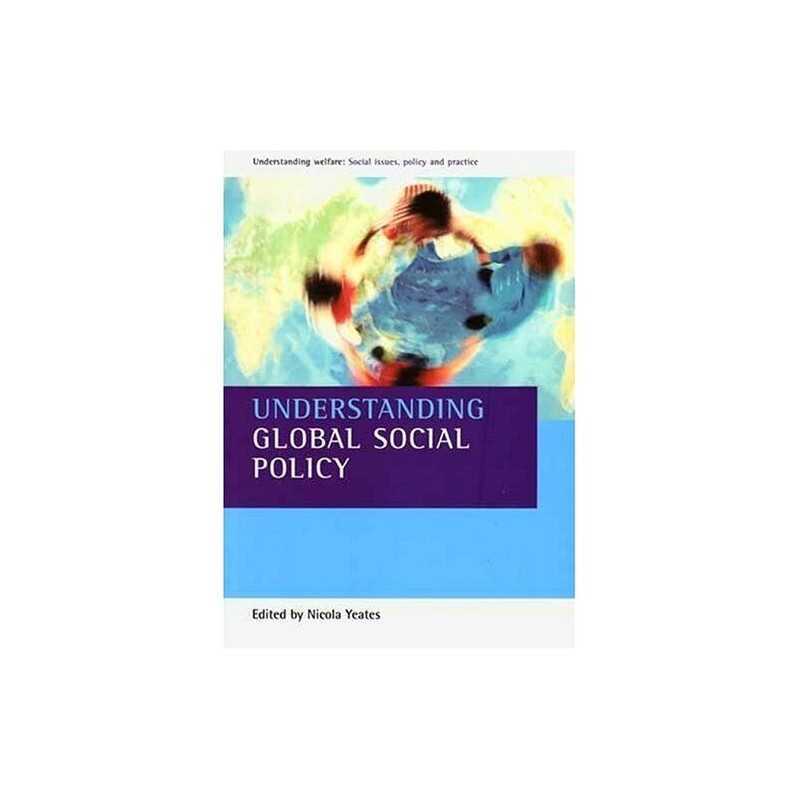 Understanding Global Social Policy (U..., Nicola Yeates