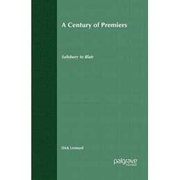 A Century of Premiers: Salisbury to Blair by Leonard, D. Paperback Book The