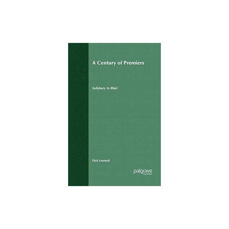 A Century of Premiers: Salisbury to Blair by Leonard, D. Paperback Book The