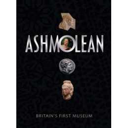 Ashmolean: Britains First Museum by Ashmolean Museum Paperback Book