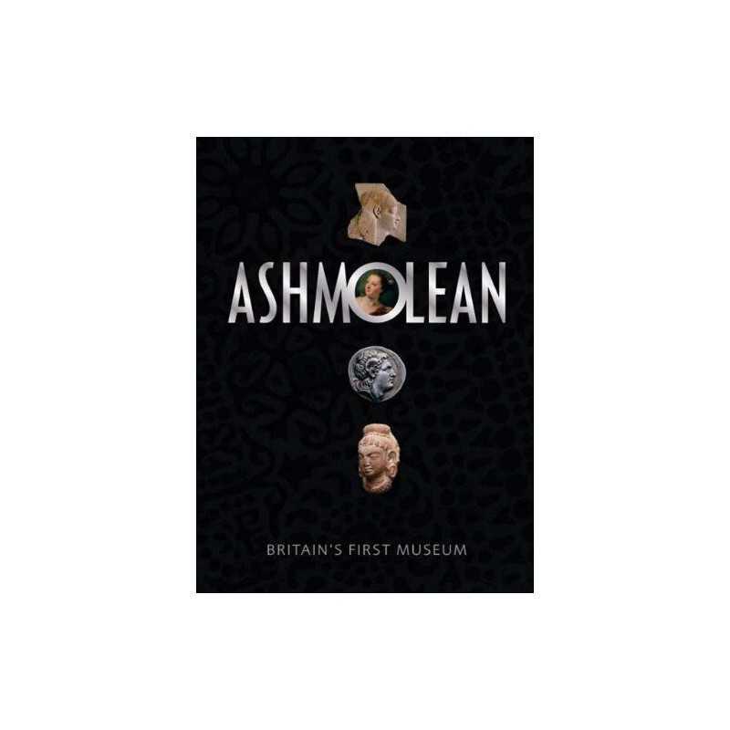 Ashmolean: Britains First Museum by Ashmolean Museum Paperback Book