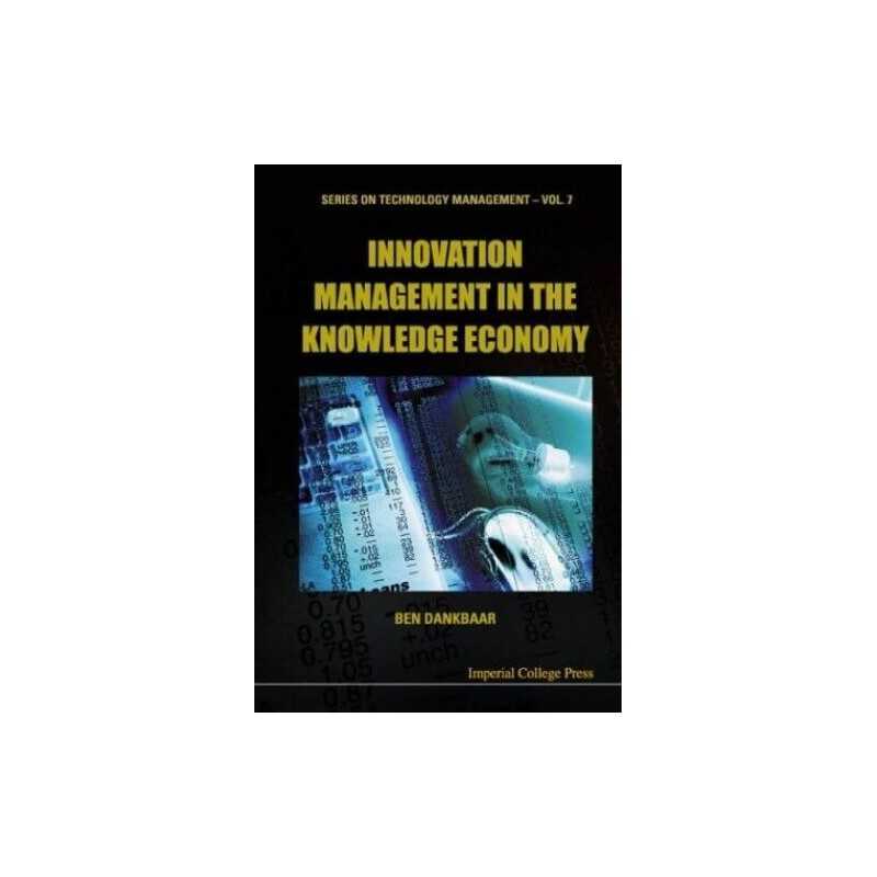 Innovation Management In The Knowledge Economy: 7 (S...