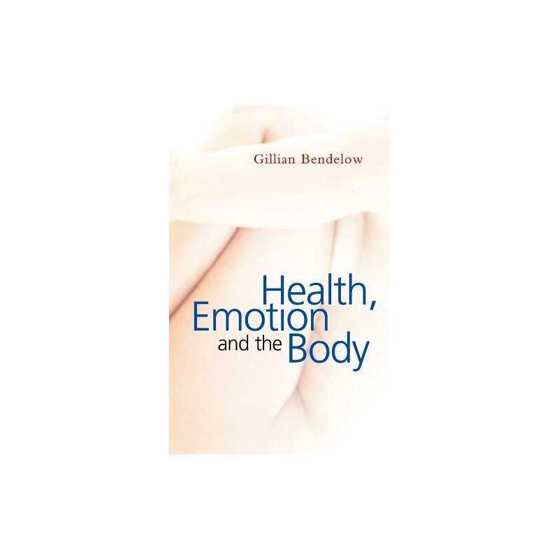 Health, Emotion and the Body, Bendelow, Gillian