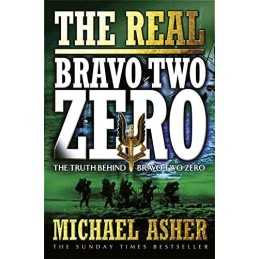 The Real Bravo Two Zero: The Truth Behind Bravo T... by Asher, Michael Paperback
