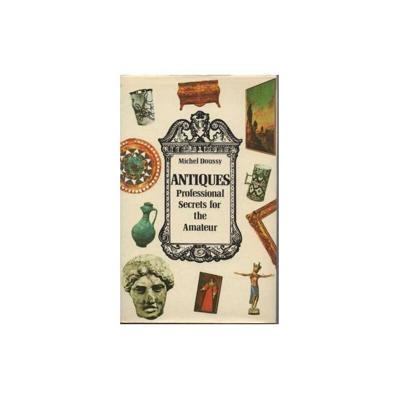 Antiques: Professional Secrets for the Amateur by Doussy, Michel Hardback Book