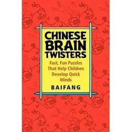 Chinese Brain Twisters: Fast, Fun Puzzles That ... by Baifang, Baifang Paperback