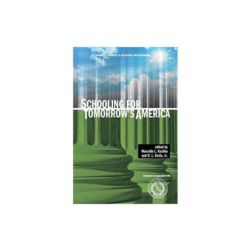 Schooling for Tomorrows America (Research in Curric...