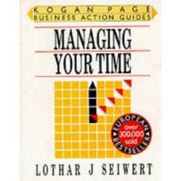 Managing Your Time (Business Action Guides) by Seiwert, Lothar J. Paperback The
