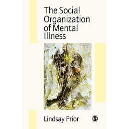 The Social Organization of Mental Illness by Prior, Lindsay Paperback Book The
