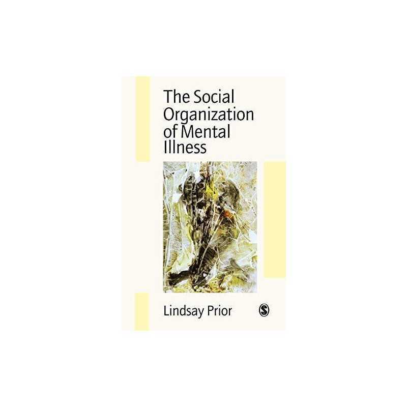 The Social Organization of Mental Illness by Prior, Lindsay Paperback Book The