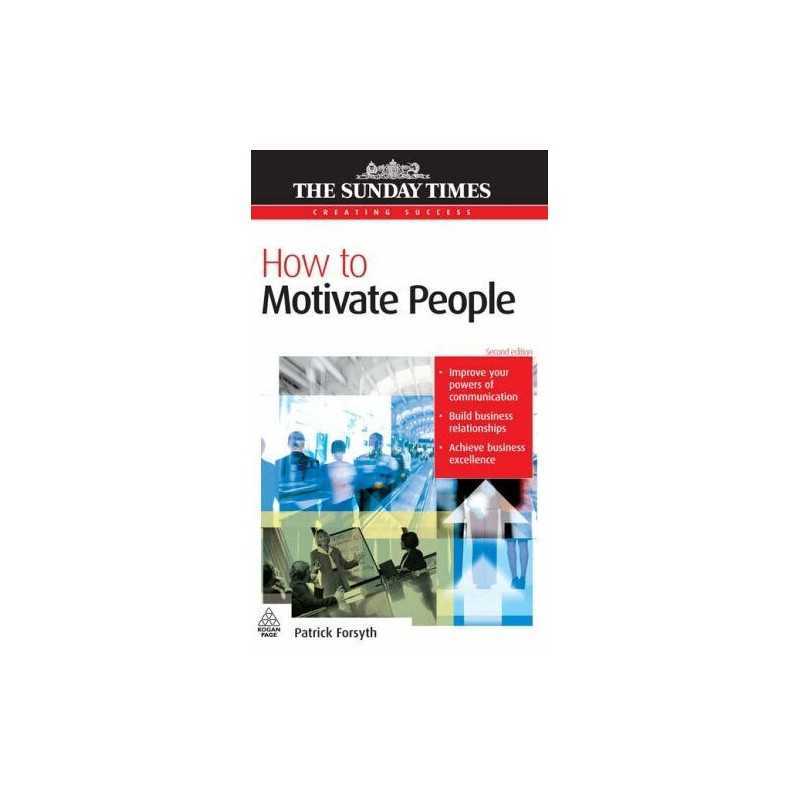 How to Motivate People (Creating Success) by Forsyth, Patrick Paperback Book The