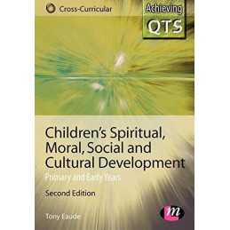 Childrens Spiritual, Moral, Social and Cultural Dev... by Eaude, Tony Paperback