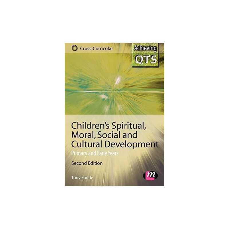 Childrens Spiritual, Moral, Social and Cultural Dev... by Eaude, Tony Paperback