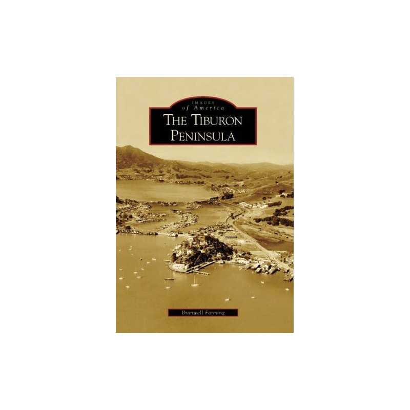 The Tiburon Peninsula (Images of Am..., Fanning, Branwe