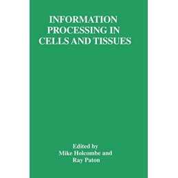 Information Processing in Cells and Tissues: Proceed...