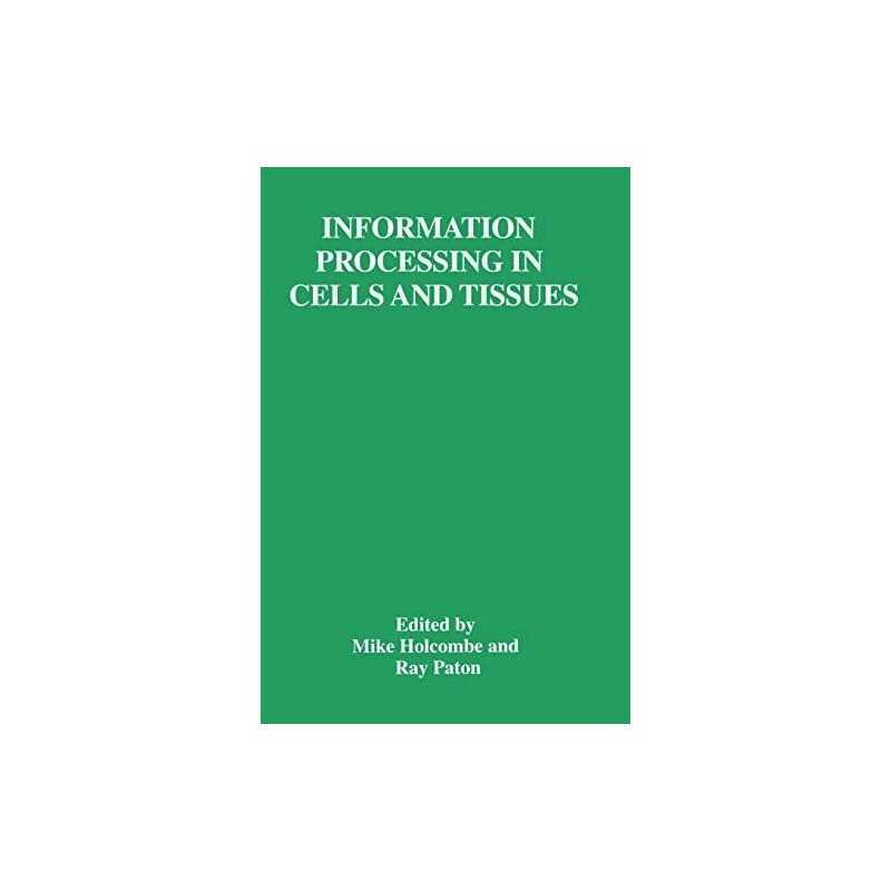 Information Processing in Cells and Tissues: Proceed...