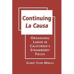 Continuing la Causa: Organizing Lab..., Mireles, Gilber