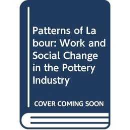 Patterns of Labour: Work and Social ..., Whipp, Richard