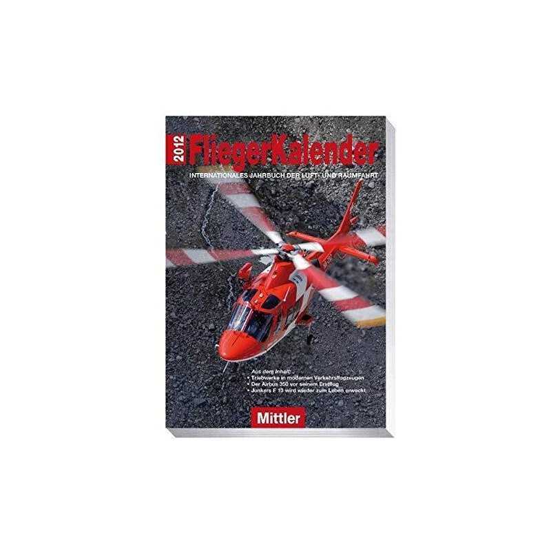 Fliegerkalender 2012: Internationales Jahrbuch der L...