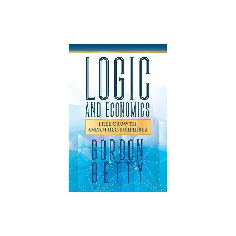 Logic and Economics: Free Growth and ..., Getty, Gordon
