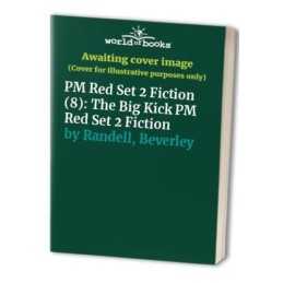 PM Red Set 2 Fiction (8): The Big Kick PM Red Set 2 Fict... by Randell, Beverley