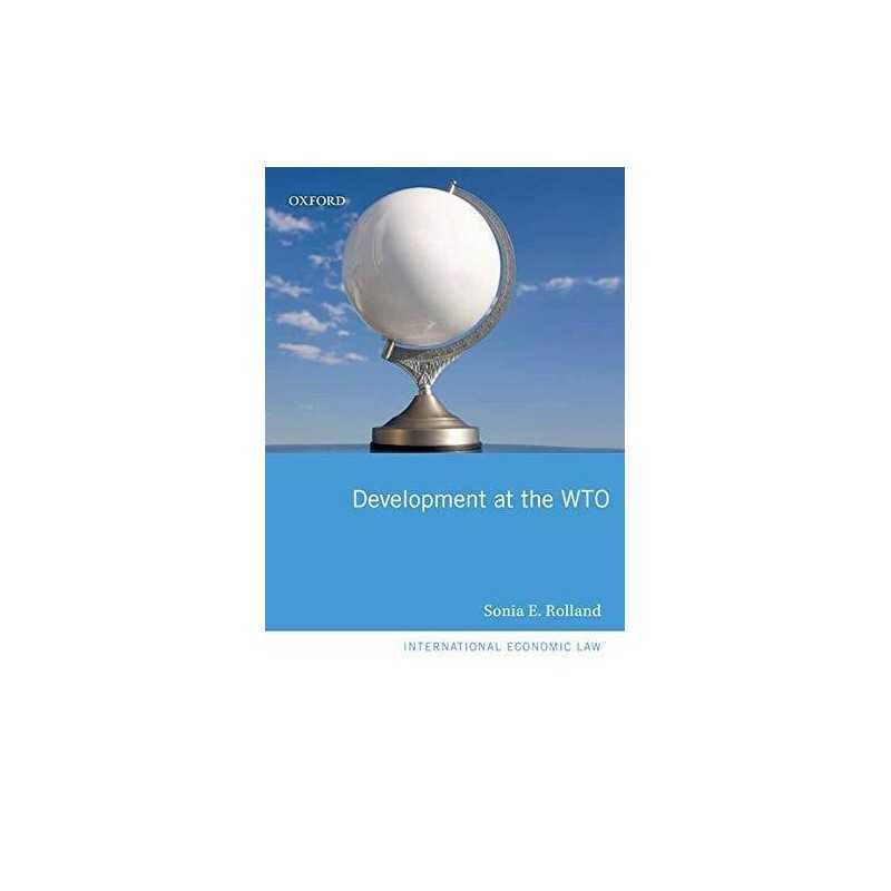 Development at the WTO (Internation..., Rolland, Sonia
