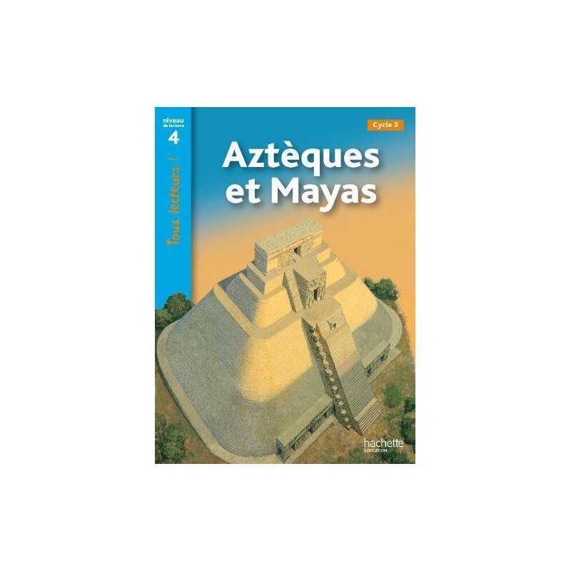 Tous lecteurs!: Azteques et Mayas, Ryan, Denise