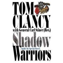 Shadow Warriors: Inside the Special For..., Clancy, Tom