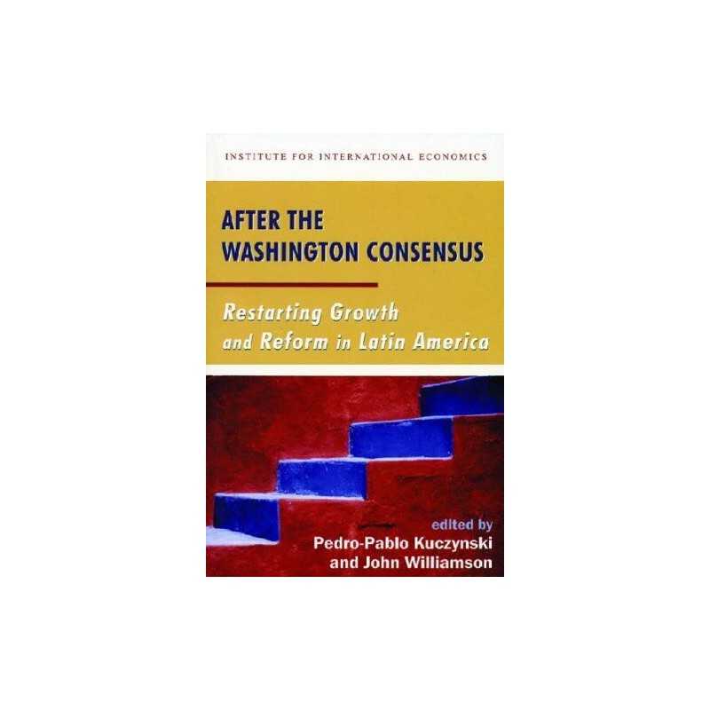 After the Washington Consensus: Restarting Growth an...