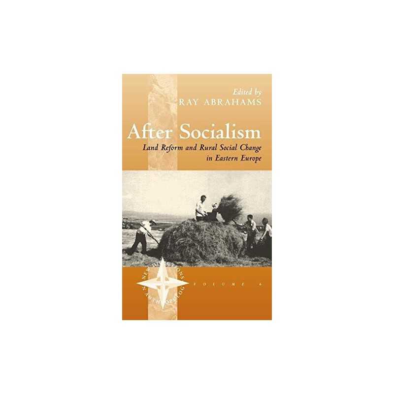 After Socialism: Land Reform and Social Change in Ea...